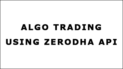 Algo Trading using Zerodha API