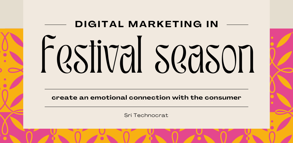 Sri Technocrat - Digital Marketing in Festival Season